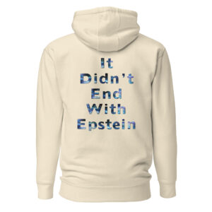 "It Didn't End With Epstein" Back Printed Slogan Tight-Fit Cotton Hoodie (Unisex) - Image 15