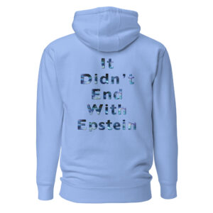 "It Didn't End With Epstein" Back Printed Slogan Tight-Fit Cotton Hoodie (Unisex) - Image 11
