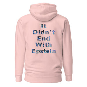 "It Didn't End With Epstein" Back Printed Slogan Tight-Fit Cotton Hoodie (Unisex) - Image 13